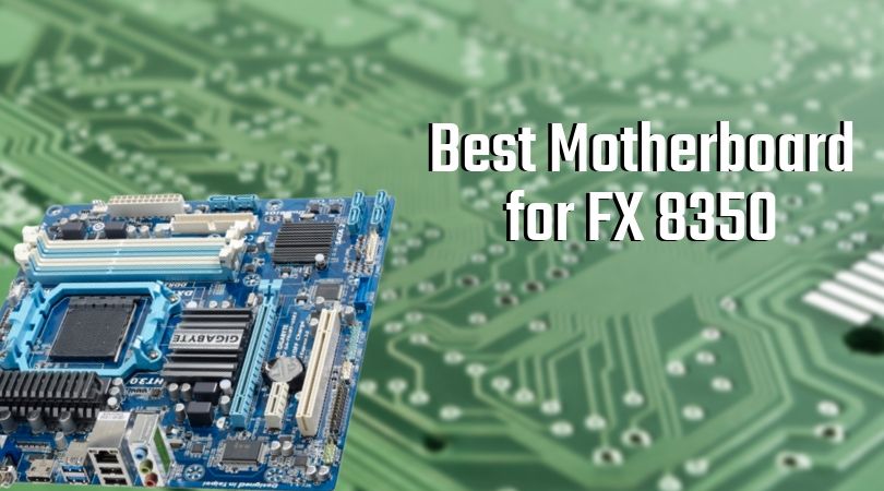 Best Motherboard for FX 8350