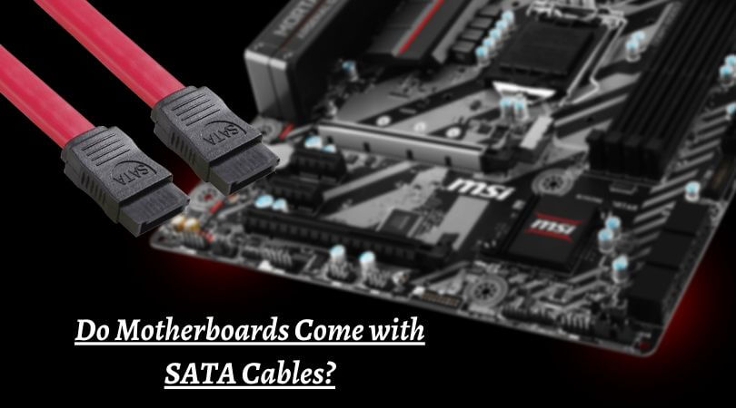 Do Motherboards Come With Sata Cables 
